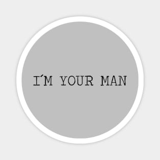 I´m Your Man, black Magnet